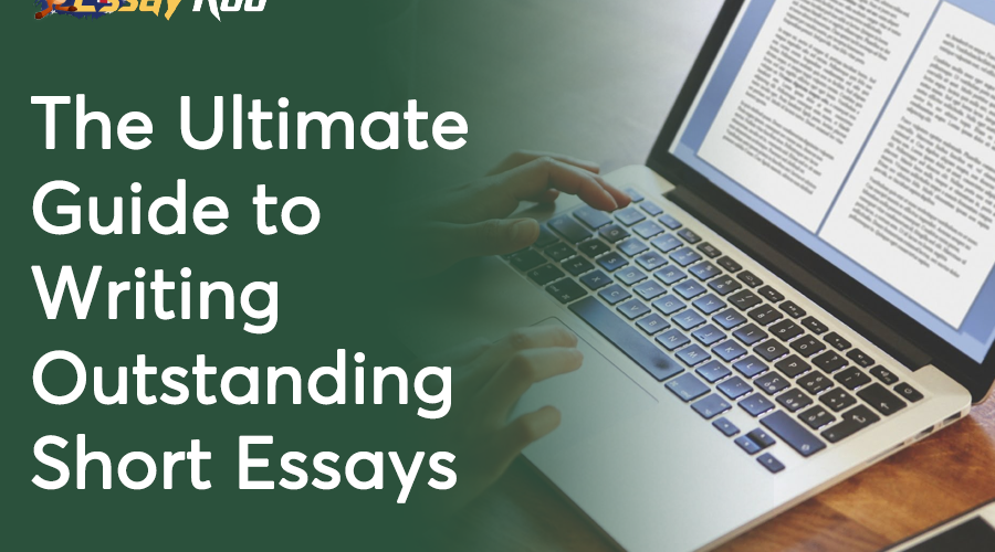 Essay: 10 Ultimate Guide to Writing Outstanding Short Essays