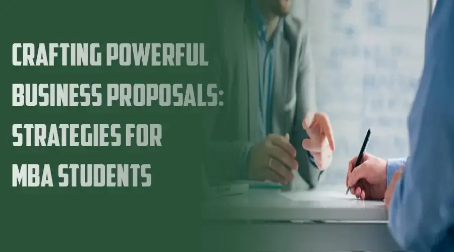 Business Proposals: Top 5 Strategies for MBA Students