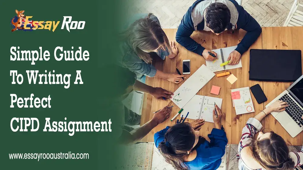 CIPD: 8 Guide To Writing A Perfect CIPD Assignment