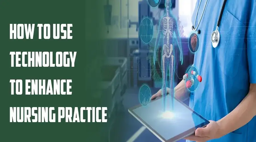 Nursing: 5 Ways to Use Technology to Enhance Nursing